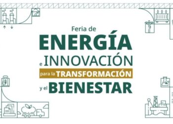 SENER convoca a Feria de Energía e Innovación para la Transformación y el Bienestar